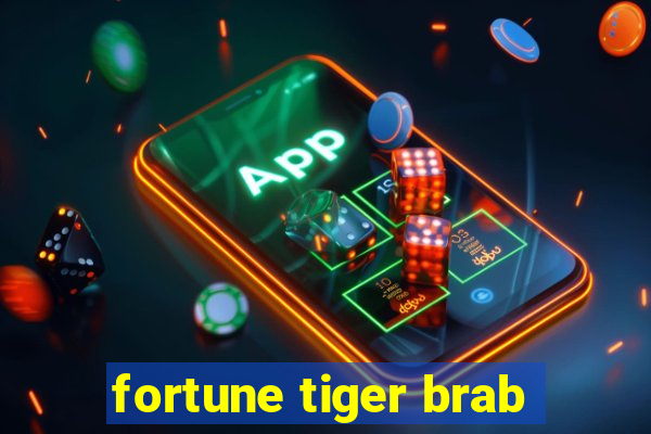 fortune tiger brab